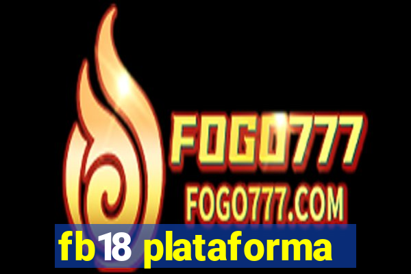 fb18 plataforma